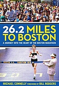 [중고] 26.2 Miles to Boston: A Journey Into the Heart of the Boston Marathon (Paperback)
