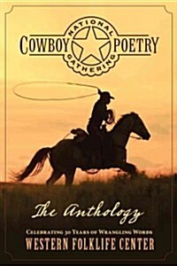 National Cowboy Poetry Gathering: The Anthology (Paperback)