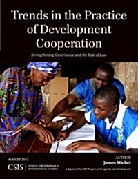 Trends in the Practice of Development Cooperation: Strengthening Governance and the Rule of Law (Paperback)