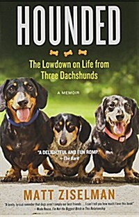 Hounded: The Lowdown on Life from Three Dachshunds (Paperback)