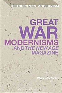 Great War Modernisms and The New Age Magazine (Paperback)