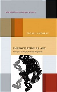 Improvisation as Art: Conceptual Challenges, Historical Perspectives (Paperback)