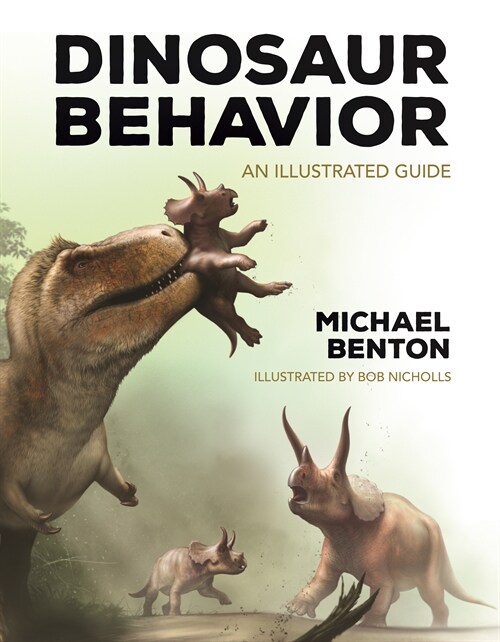 Dinosaur Behavior: An Illustrated Guide (Hardcover)