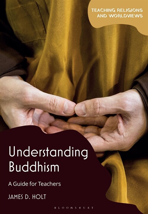 Understanding Buddhism : A Guide for Teachers (Paperback)