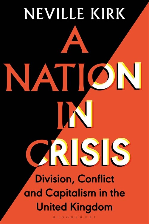 A Nation in Crisis : Division, Conflict and Capitalism in the United Kingdom (Hardcover)