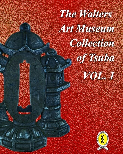 The Walters Art Museum Collection of Tsuba Volume 1 (Paperback)