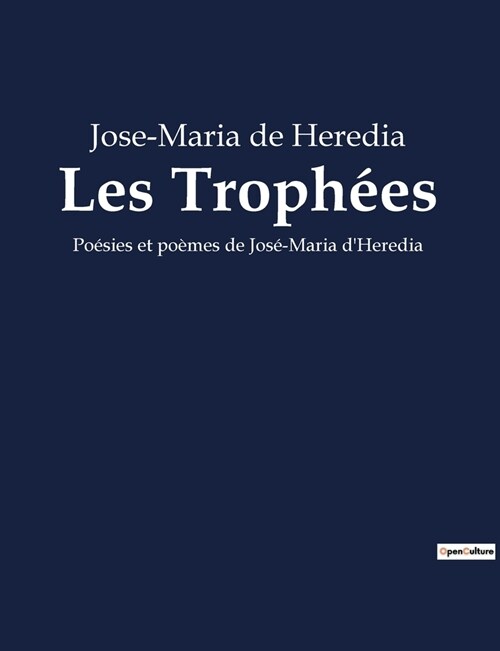 Les Troph?s: Po?ies et po?es de Jos?Maria dHeredia (Paperback)