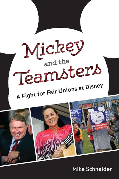 Mickey and the Teamsters: A Fight for Fair Unions at Disney (Paperback)