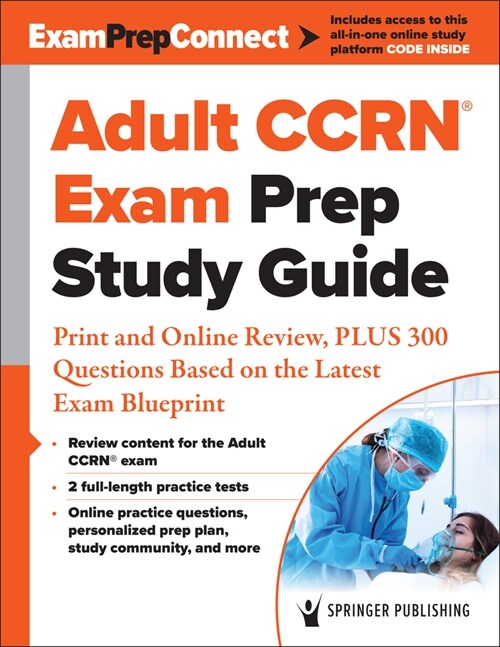 Adult Ccrn(r) Exam Prep Study Guide: Print and Online Review, Plus 300 Questions Based on the Latest Exam Blueprint (Paperback)