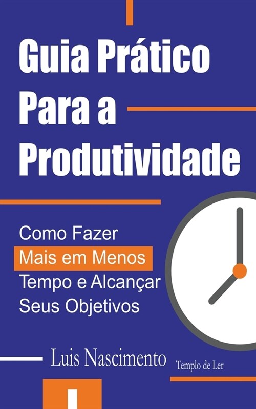 Guia Pr?ico Para a Produtividade (Paperback)