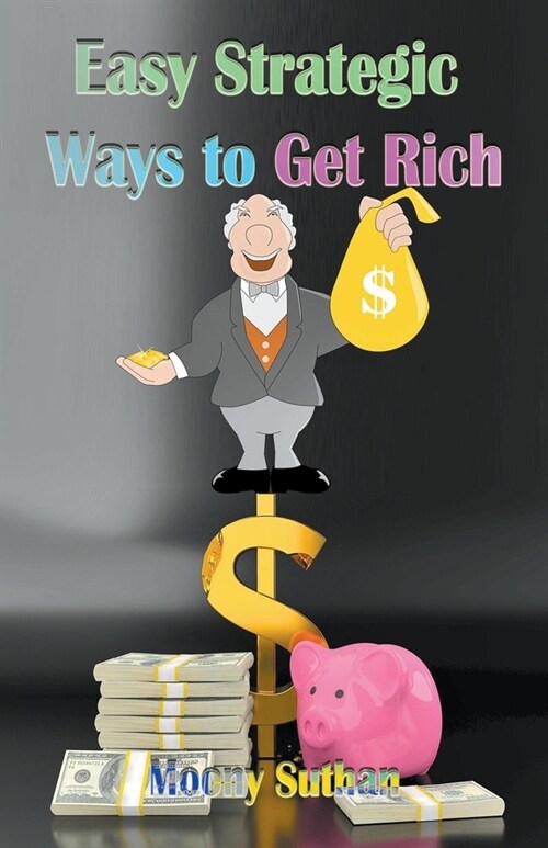 Easy Strategic Ways to Get Rich (Paperback)