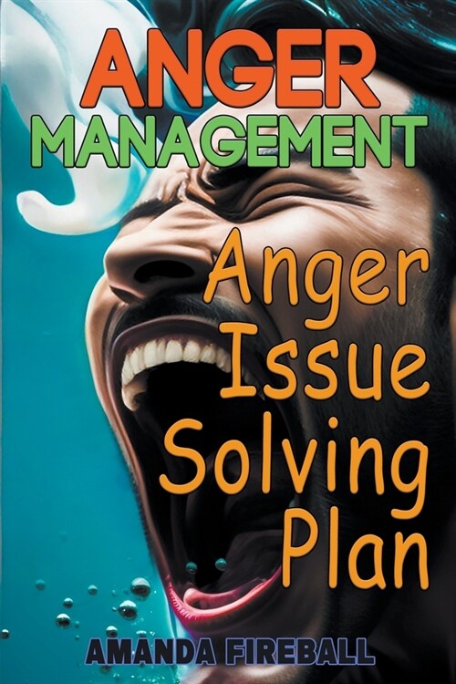 Anger Management: Anger Issue Solving Plan (Paperback)