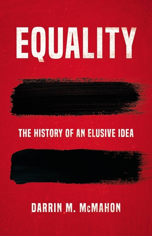 Equality: The History of an Elusive Idea (Hardcover)