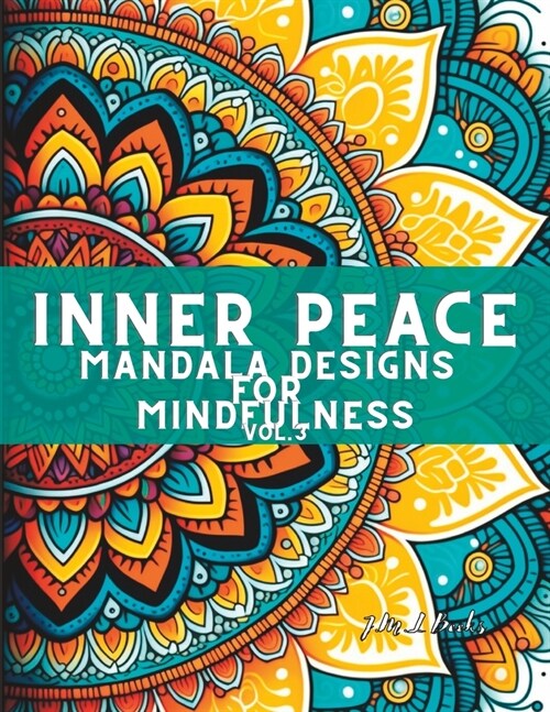 Inner Peace: Mandala Designs for Mindfulness vol.3 (Paperback)
