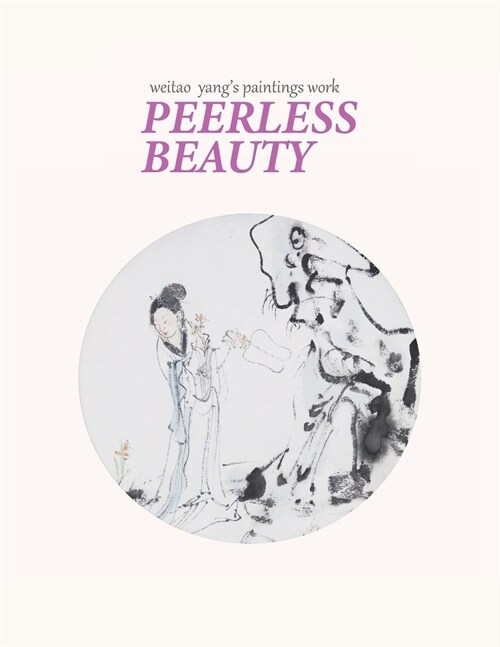 peerless beauty: weitao yangs paintings work (Paperback)