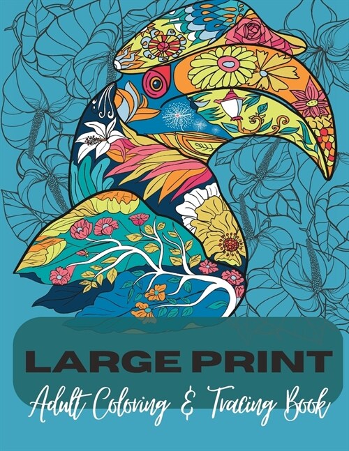 Adult Coloring & Tracing Book: Large Print (Paperback)