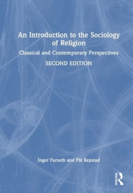 An Introduction to the Sociology of Religion : Classical and Contemporary Perspectives (Hardcover, 2 ed)