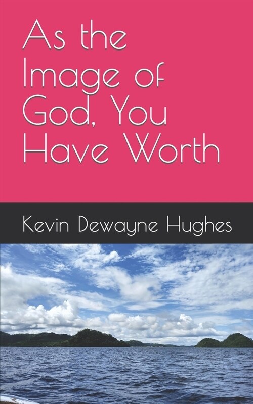 As the Image of God, You Have Worth (Paperback)
