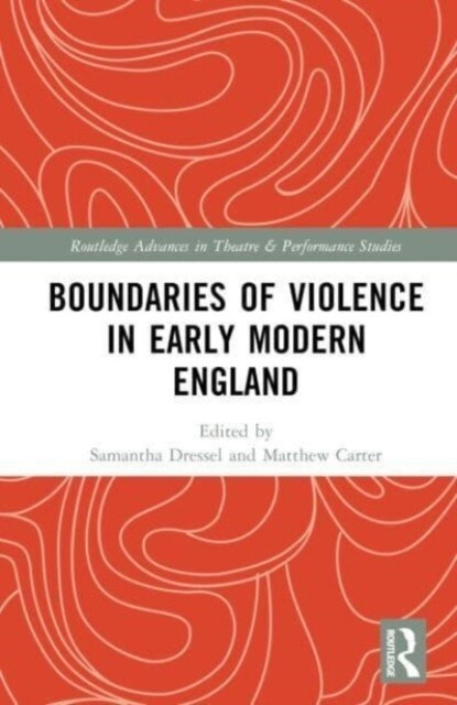 Boundaries of Violence in Early Modern England (Hardcover)