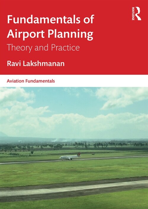 Fundamentals of Airport Planning : Theory and Practice (Paperback)