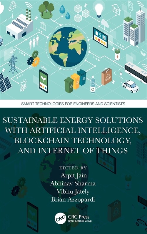 Sustainable Energy Solutions with Artificial Intelligence, Blockchain Technology, and Internet of Things (Hardcover)