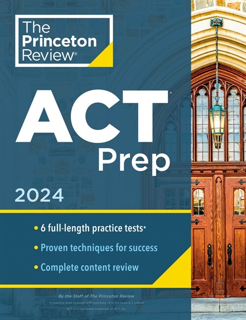 Princeton Review ACT Prep, 2024: 6 Practice Tests + Content Review + Strategies (Paperback)