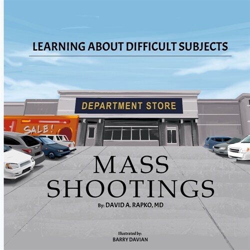 Learning About Difficult Subjects: Mass Shootings (Paperback)