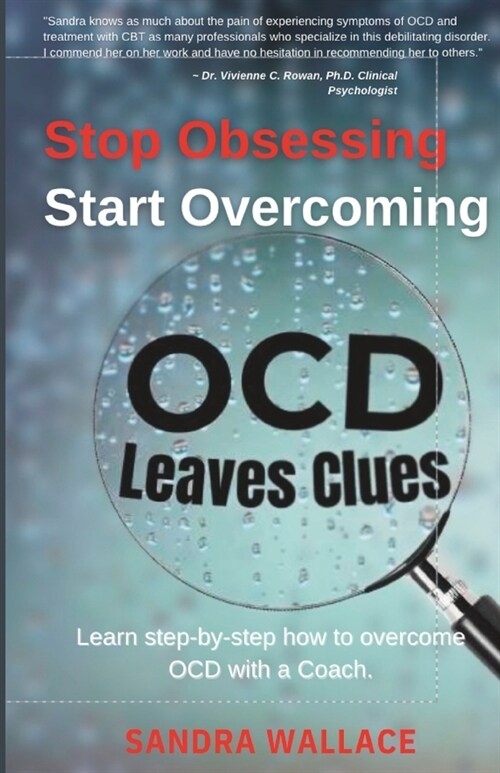 Stop Obsessing Start Overcoming: Learn step-by-step how to overcome OCD with a Coach (Paperback)