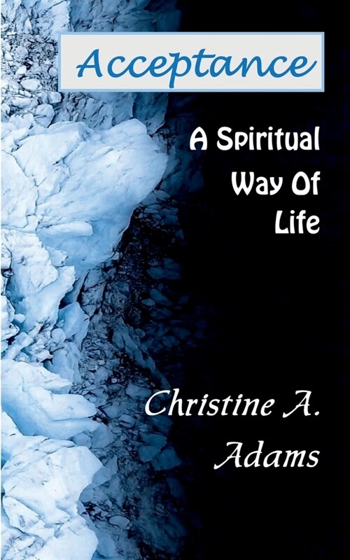 Acceptance: A Spiritual Way of Life (Paperback)