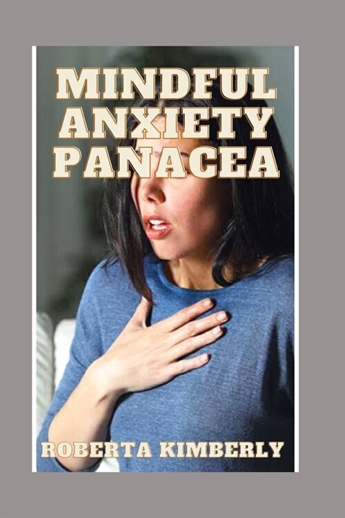 Mindful Anxiety Panacea (Paperback)