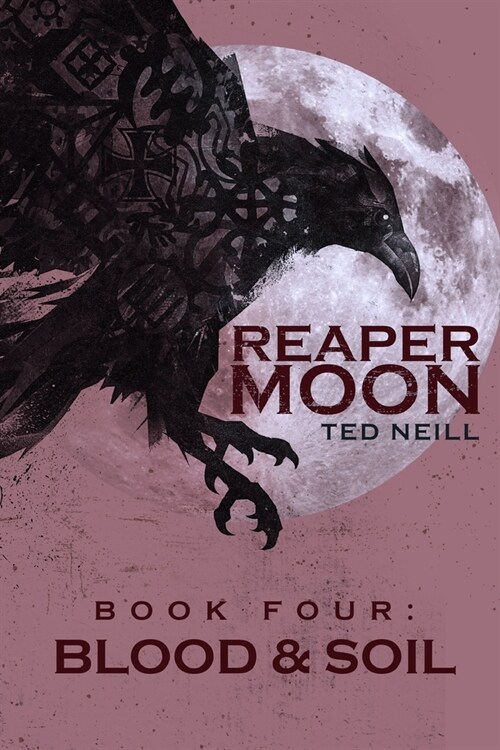 Reaper Moon Vol. IV: Book IV: Blood & Soil (Paperback)