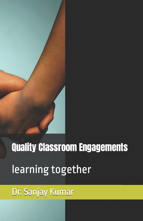 Quality Classroom Engagements: learning together (Paperback)