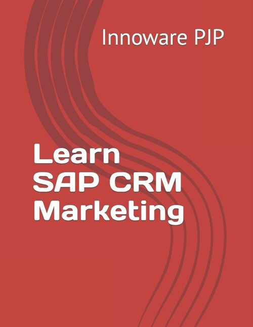 Learn SAP CRM Marketing (Paperback)