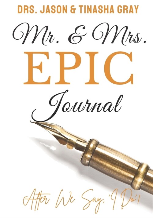 Mr. & Mrs. EPIC Journal: After We Say, I Do! (Paperback)