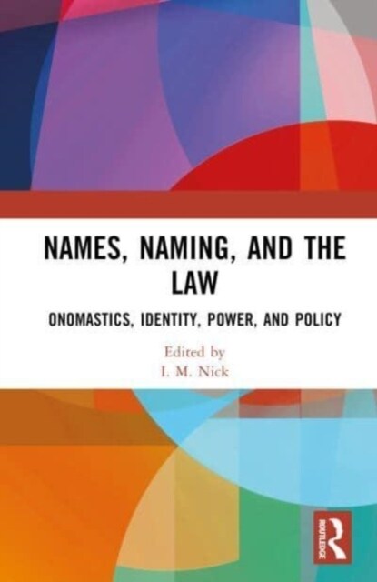 Names, Naming, and the Law : Onomastics, Identity, Power, and Policy (Hardcover)