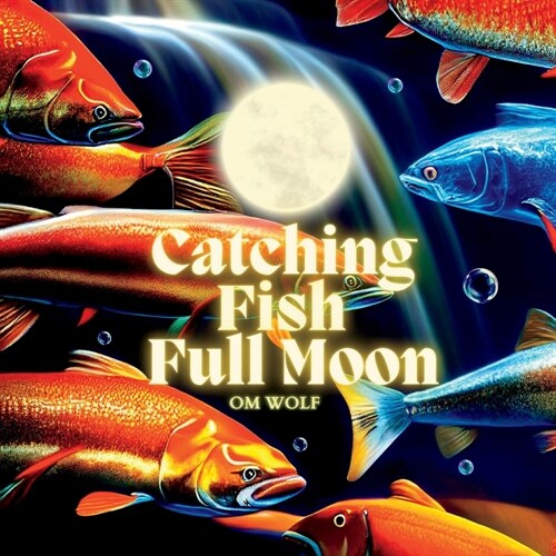 Catching Fish Full Moon (Paperback)