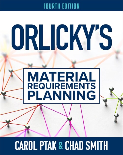 Orlickys Material Requirements Planning, Fourth Edition (Hardcover, 4)