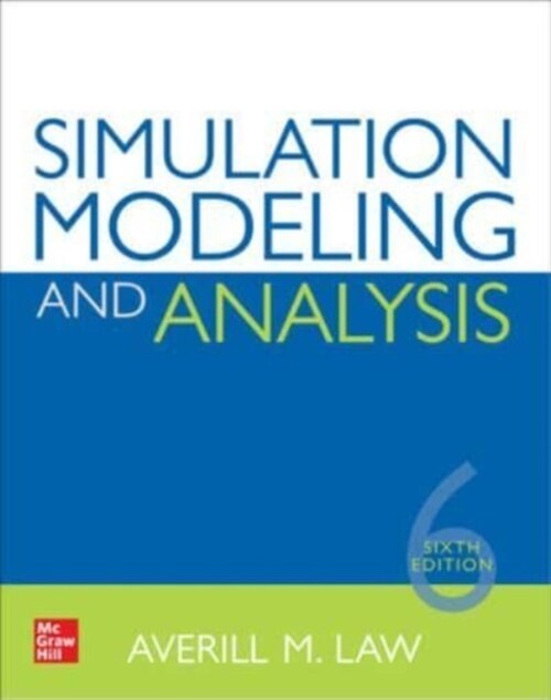Simulation Modeling and Analysis, Sixth Edition (Hardcover)