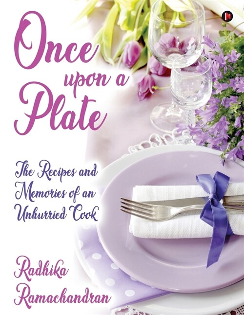 Once Upon a Plate: The Recipes and Memories of an Unhurried Cook (Paperback)