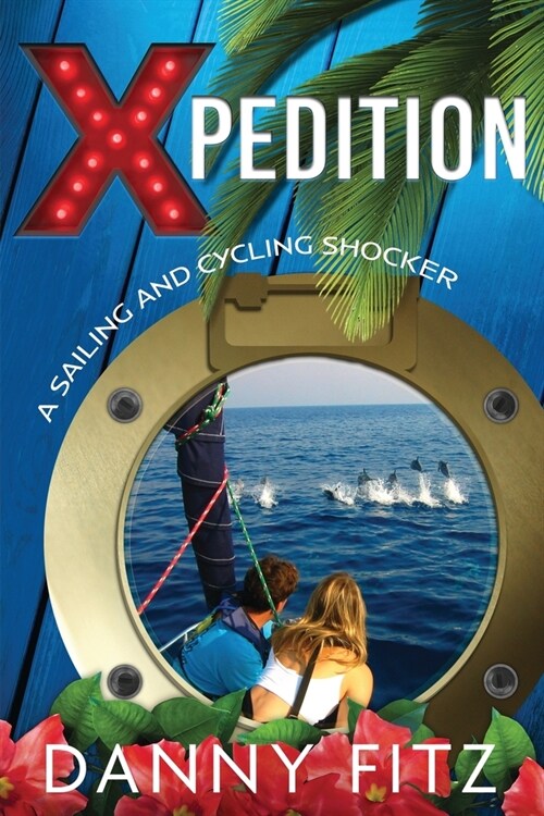 Xpedition - A Sailing And Cycling Shocker (Paperback)