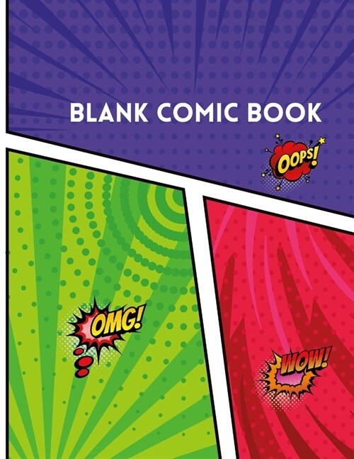 Blank Comic Book: Blank Comic Book For Kids And Teens With Variety Templates. A Sketchbook To Create Your Own Comics Story (Paperback)