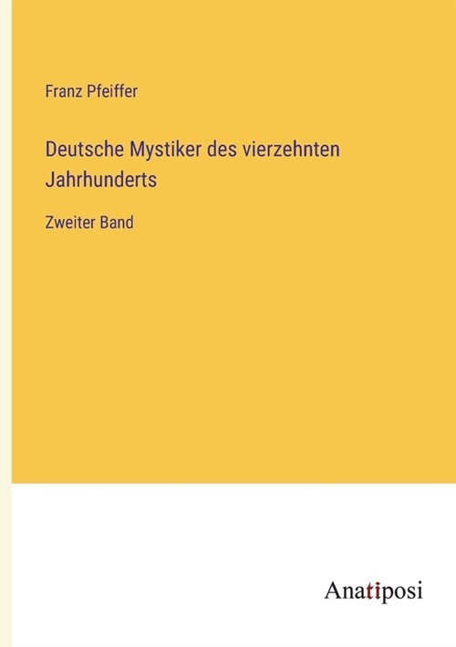 Deutsche Mystiker des vierzehnten Jahrhunderts: Zweiter Band (Paperback)