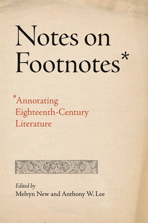 Notes on Footnotes: Annotating Eighteenth-Century Literature (Paperback)