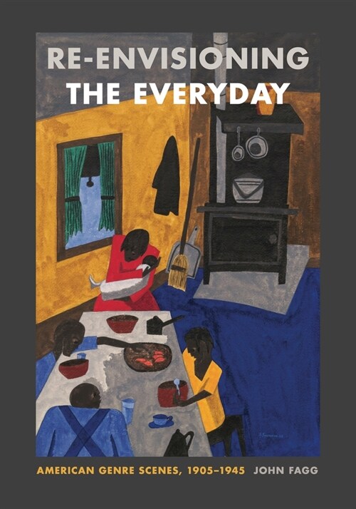 Re-Envisioning the Everyday: American Genre Scenes, 1905-1945 (Hardcover)