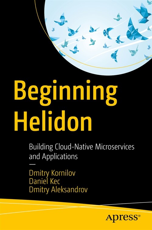 Beginning Helidon: Building Cloud-Native Microservices and Applications (Paperback)