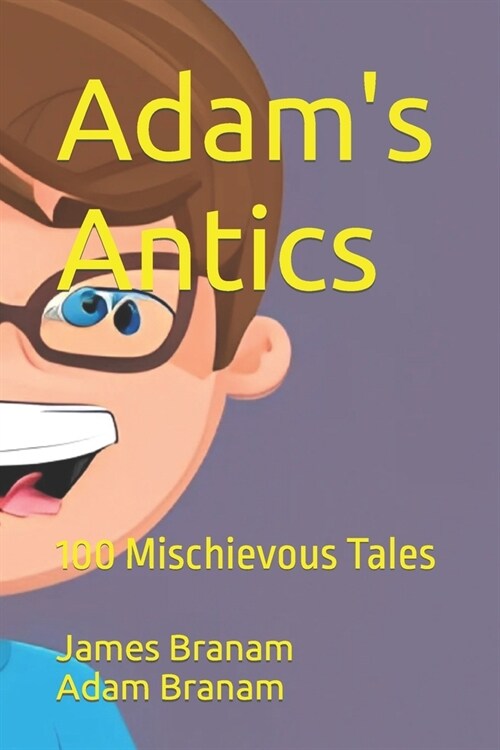 Adams Antics: 100 Mischievous Tales (Paperback)