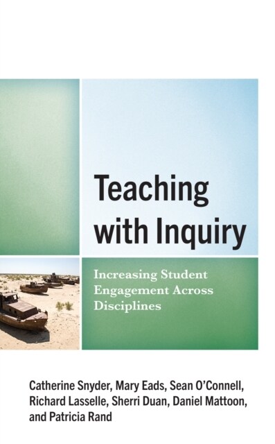 Teaching with Inquiry: Increasing Student Engagement Across Disciplines (Hardcover)