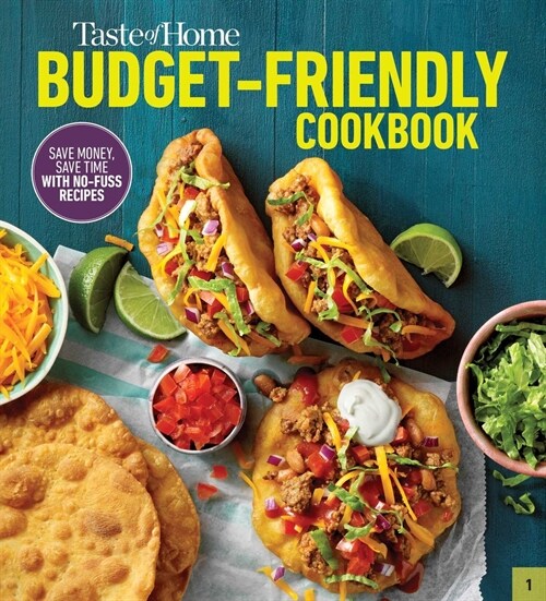 Taste of Home Budget-Friendly Cookbook: 220+ Recipes That Cut Costs, Beat the Clock and Always Get Thumbs-Up Approval (Paperback)
