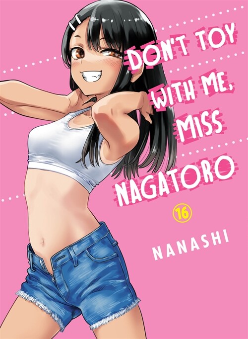 Dont Toy with Me, Miss Nagatoro 16 (Paperback)