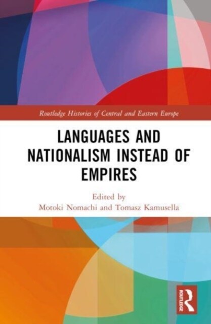 Languages and Nationalism Instead of Empires (Hardcover)
